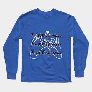 Trust the Process Long Sleeve T-Shirt